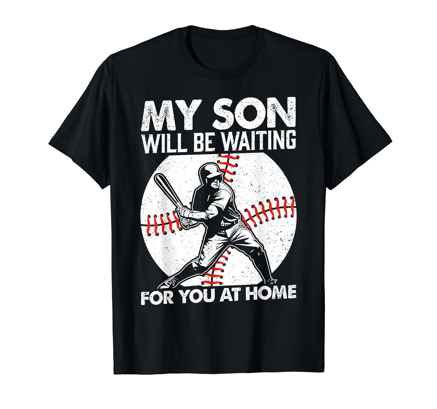 My Son Will Be Waiting You Home T-Shirt - Graphic Print for Adults - T-Shirt, Sweatshirt, Hoodie