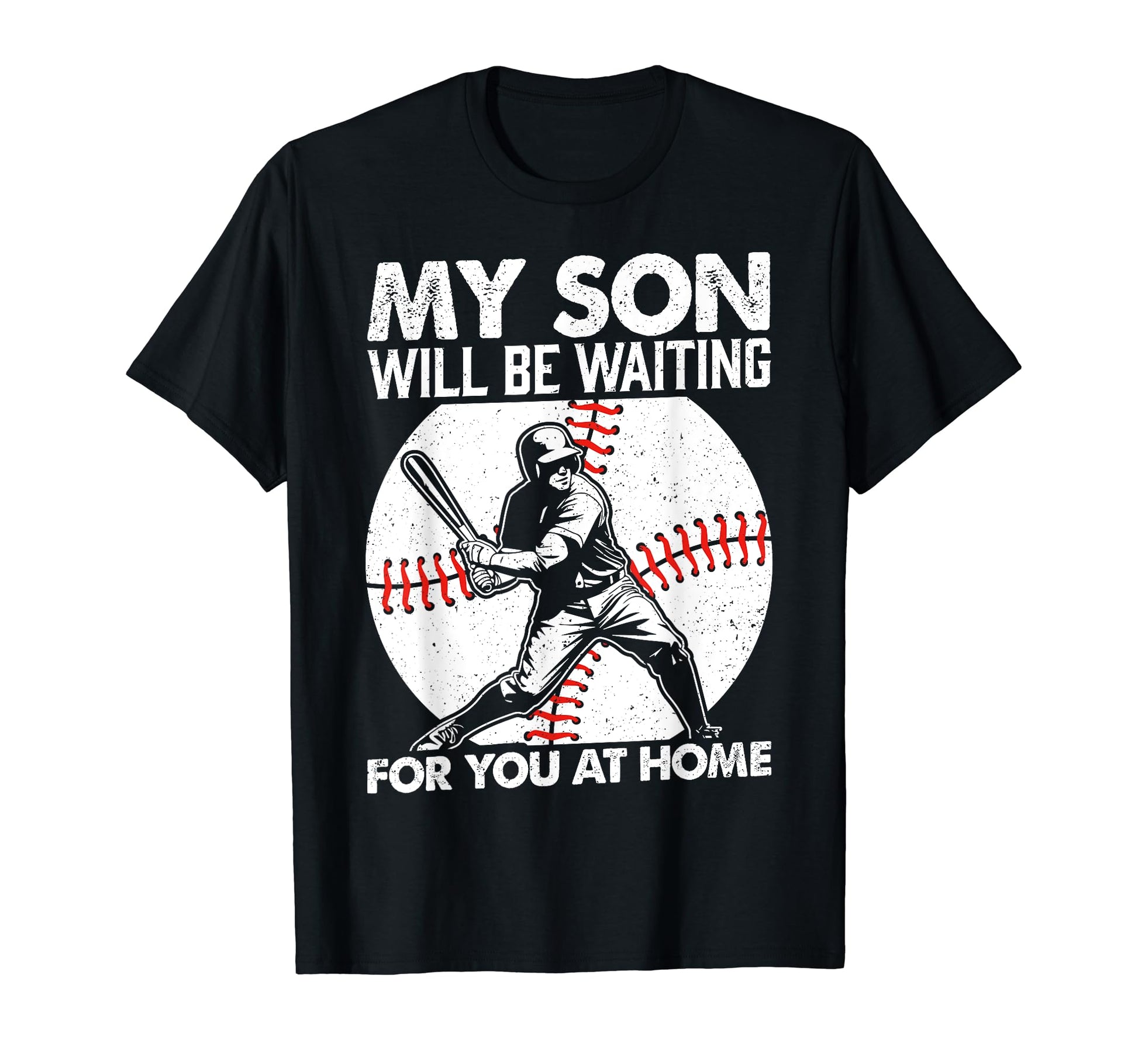 My Son Will Be Waiting You Home T-Shirt - Graphic Print for Adults - T-Shirt, Sweatshirt, Hoodie