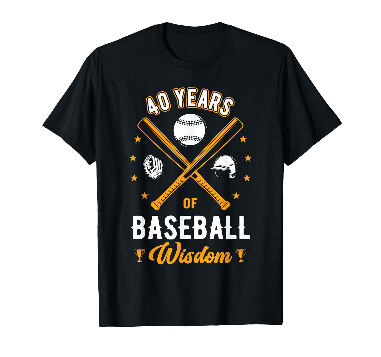 40 Years Baseball Wisdom Sport 40Th T-Shirt - Aesthetic Graphic Unisex - T-Shirt, Sweatshirt, Hoodie