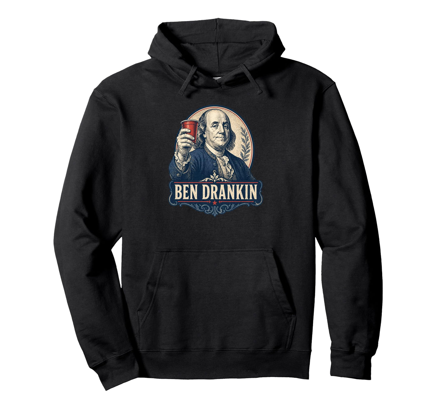 Funny Usa Ben Franklin Ben Drankin Hoodie - Casual Everyday Wear Unisex - T-Shirt, Sweatshirt, Hoodie