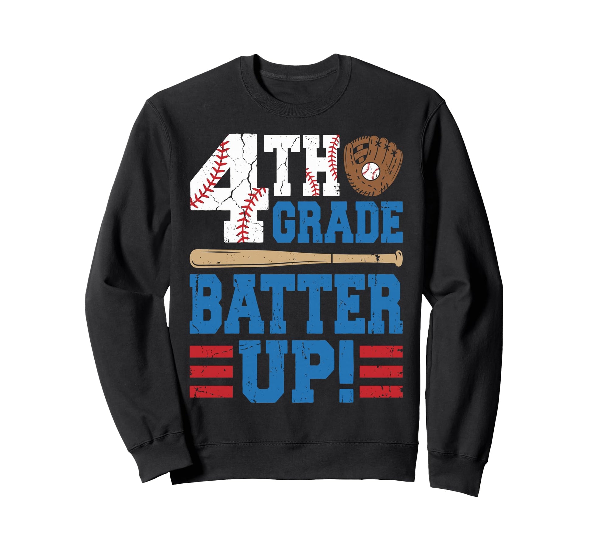 Fourth 4Th Grade Batter Up Baseball Sweatshirt - Trendy Graphic Men Women - T-Shirt, Sweatshirt, Hoodie