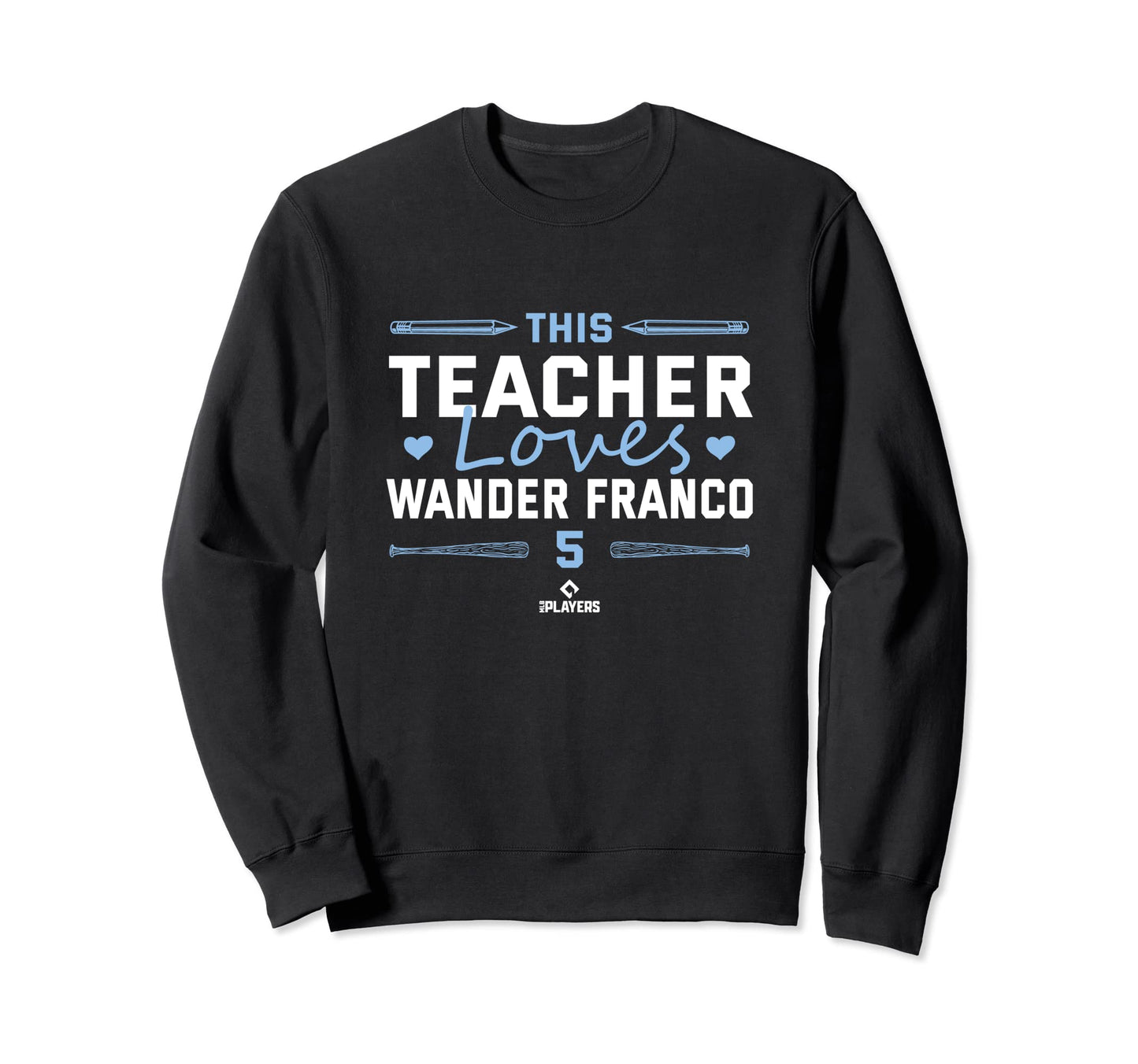 This Teacher Loves Wander Franco Sweatshirt - Casual Everyday Wear Unisex - T-Shirt, Sweatshirt, Hoodie