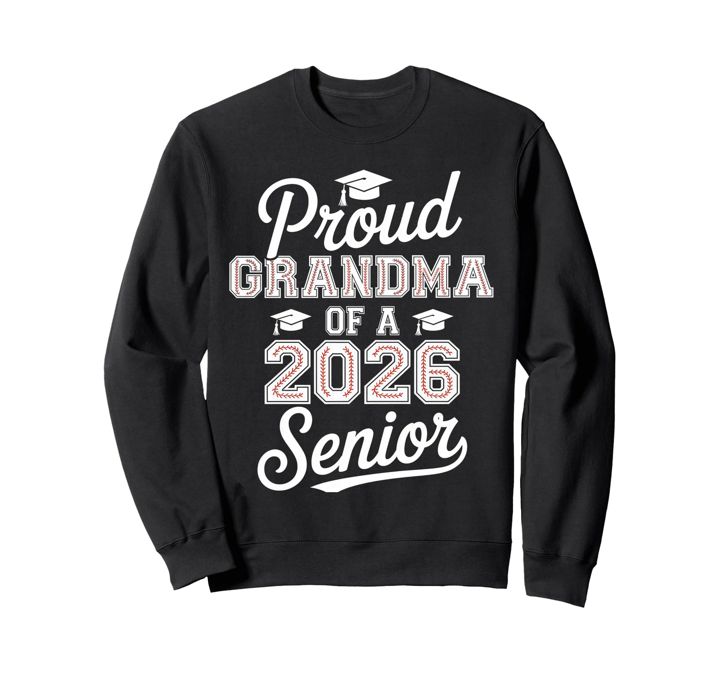Proud Grandma 2026 Senior Baseball Sweatshirt - Trendy Graphic Men Women - T-Shirt, Sweatshirt, Hoodie