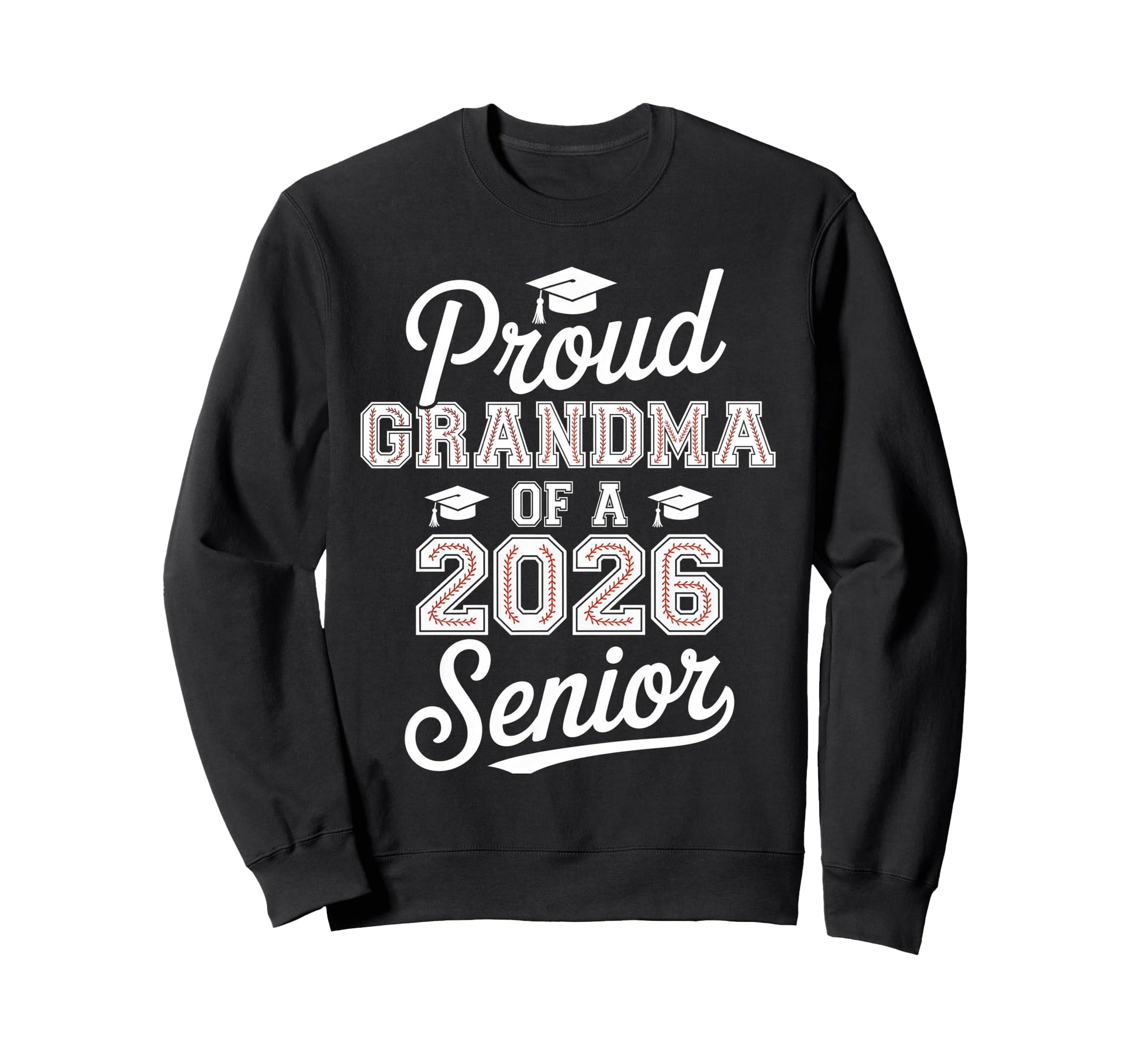 Proud Grandma 2026 Senior Baseball Sweatshirt - Trendy Graphic Men Women - T-Shirt, Sweatshirt, Hoodie