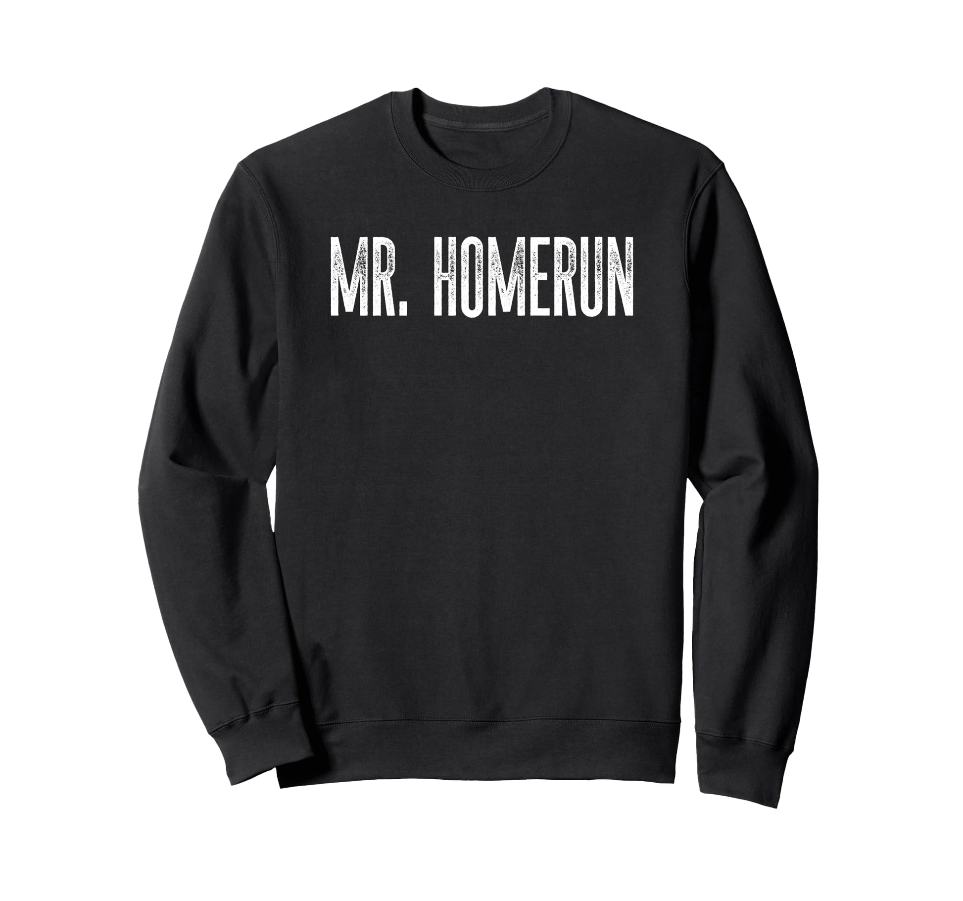 Funny Mr Homerun Fun Gag Novelty Sweatshirt - Graphic Print for Adults - T-Shirt, Sweatshirt, Hoodie