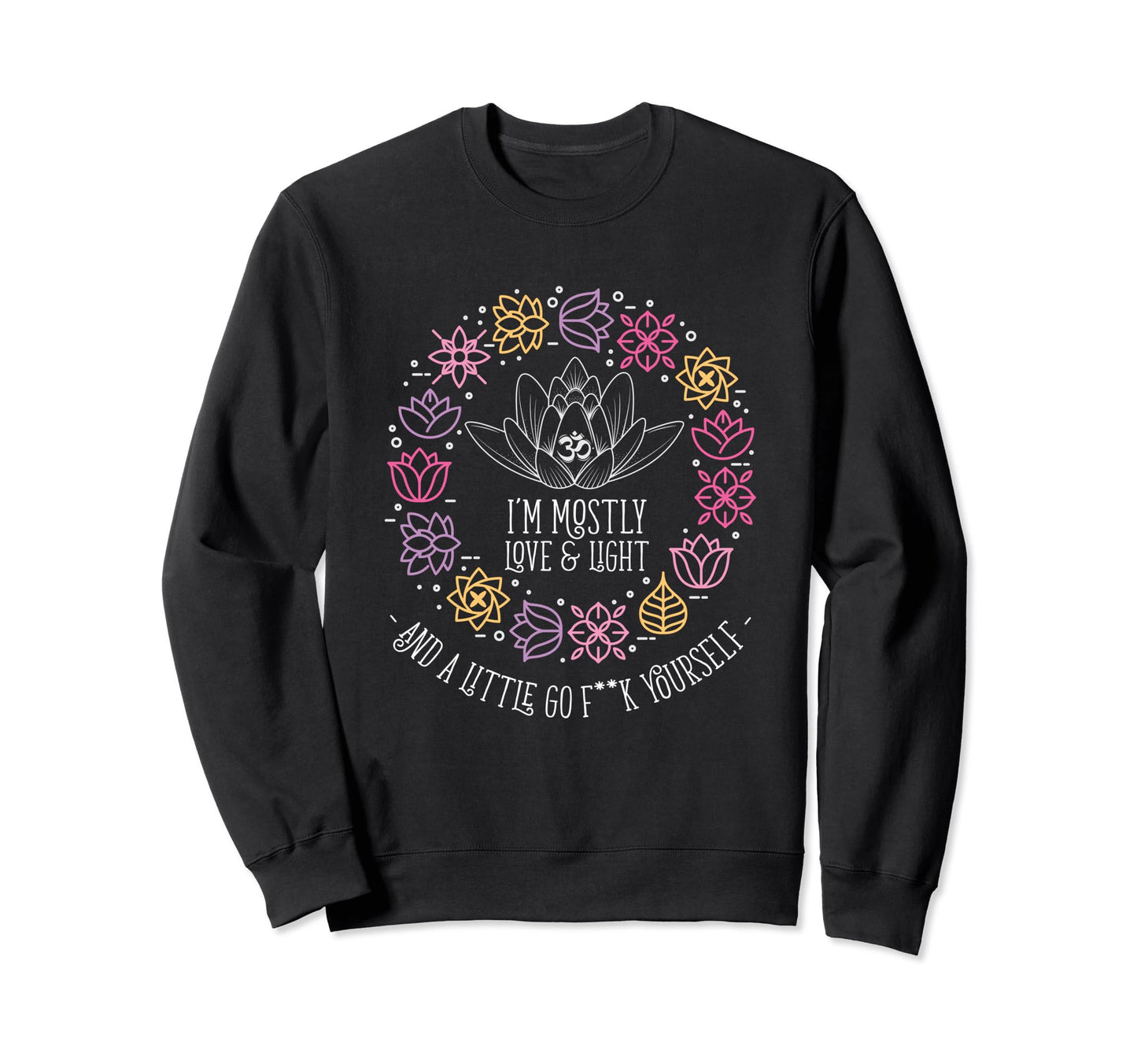 Im Mostly Peace Love And Light Sweatshirt - Aesthetic Graphic Men Women - T-Shirt, Sweatshirt, Hoodie