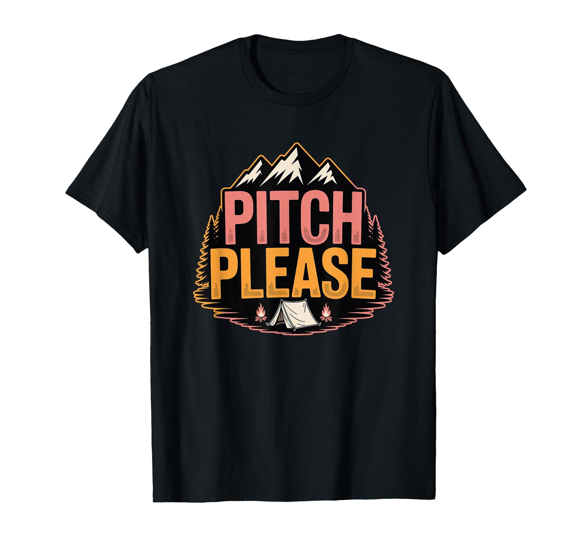 Funny Camping Sarcastic Camper Tent Pitch T-Shirt - Novelty Apparel Unisex - T-Shirt, Sweatshirt, Hoodie