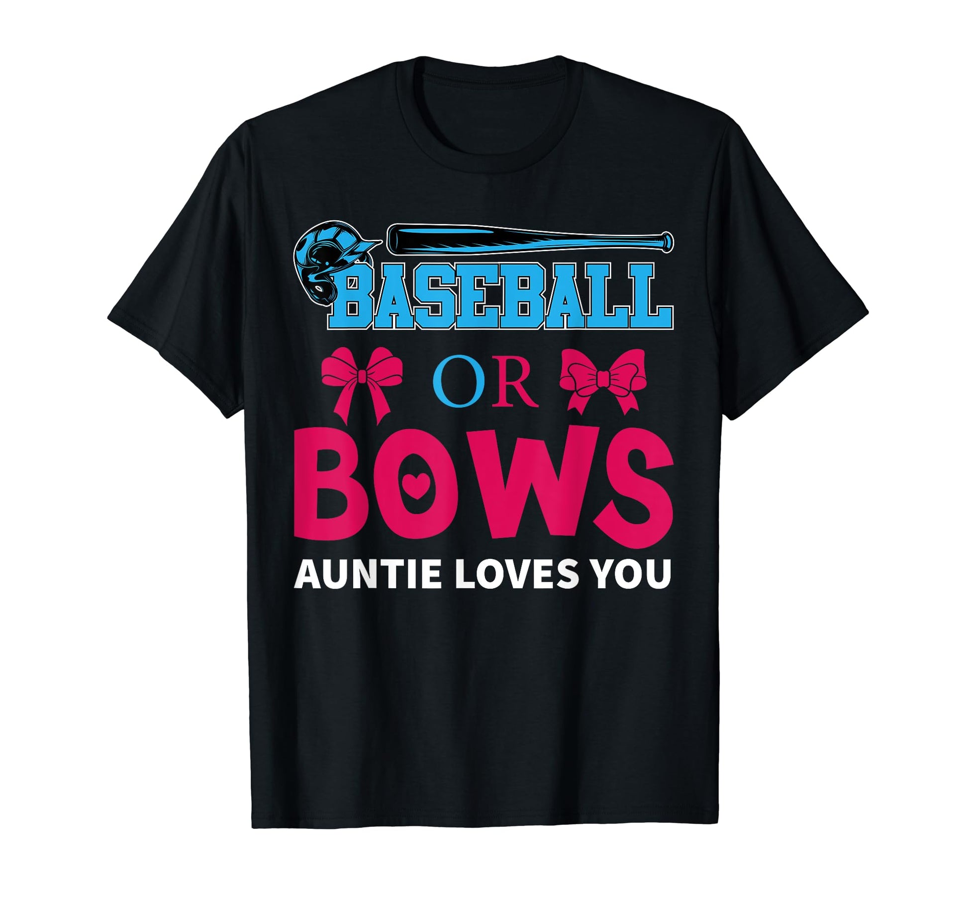 Baseball Or Bows Auntie Loves You T-Shirt - Custom Art Print for Adults - T-Shirt, Sweatshirt, Hoodie
