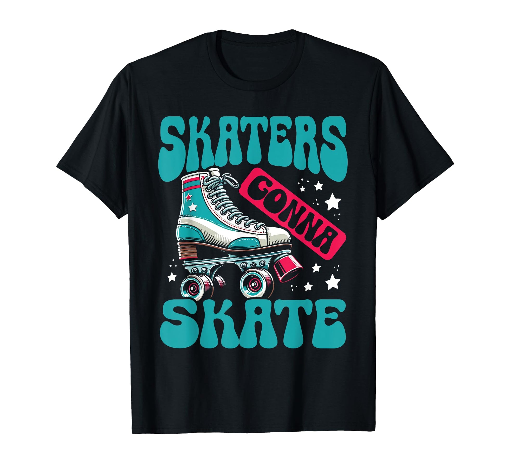 Skaters Gonna Skate Colorful Roller T-Shirt - Novelty Apparel Unisex - T-Shirt, Sweatshirt, Hoodie
