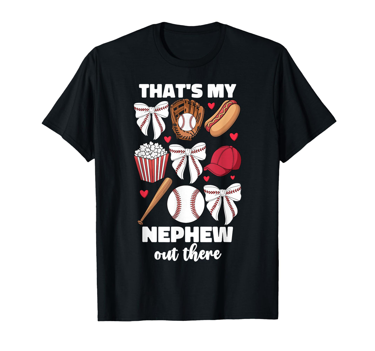 Thats My Nephew Out There T-Shirt - Casual Everyday Wear for Adults - T-Shirt, Sweatshirt, Hoodie