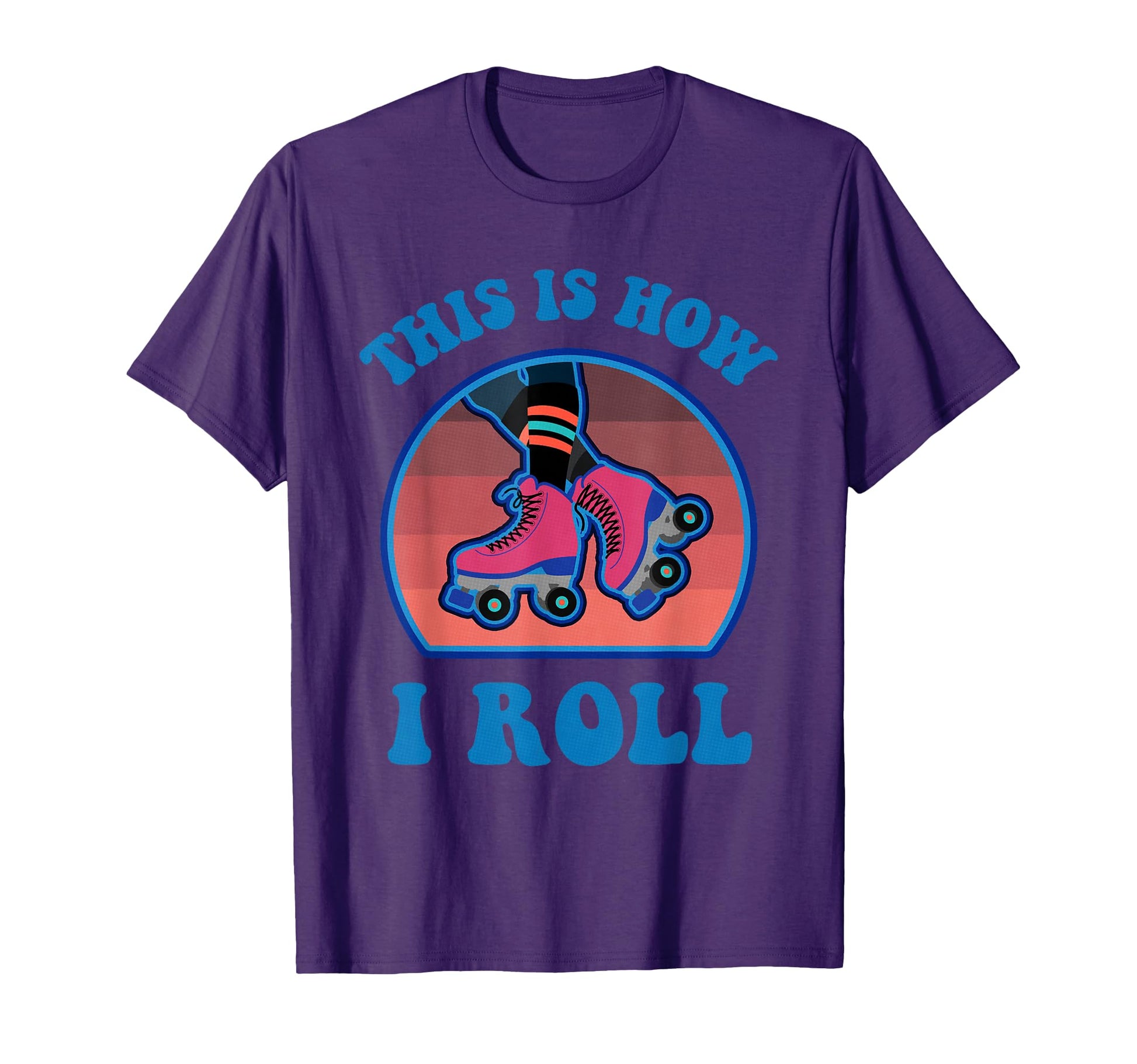 This Is How I Roll Roller Skate Funny T-Shirt - Unique Graphic for Adults - T-Shirt, Sweatshirt, Hoodie