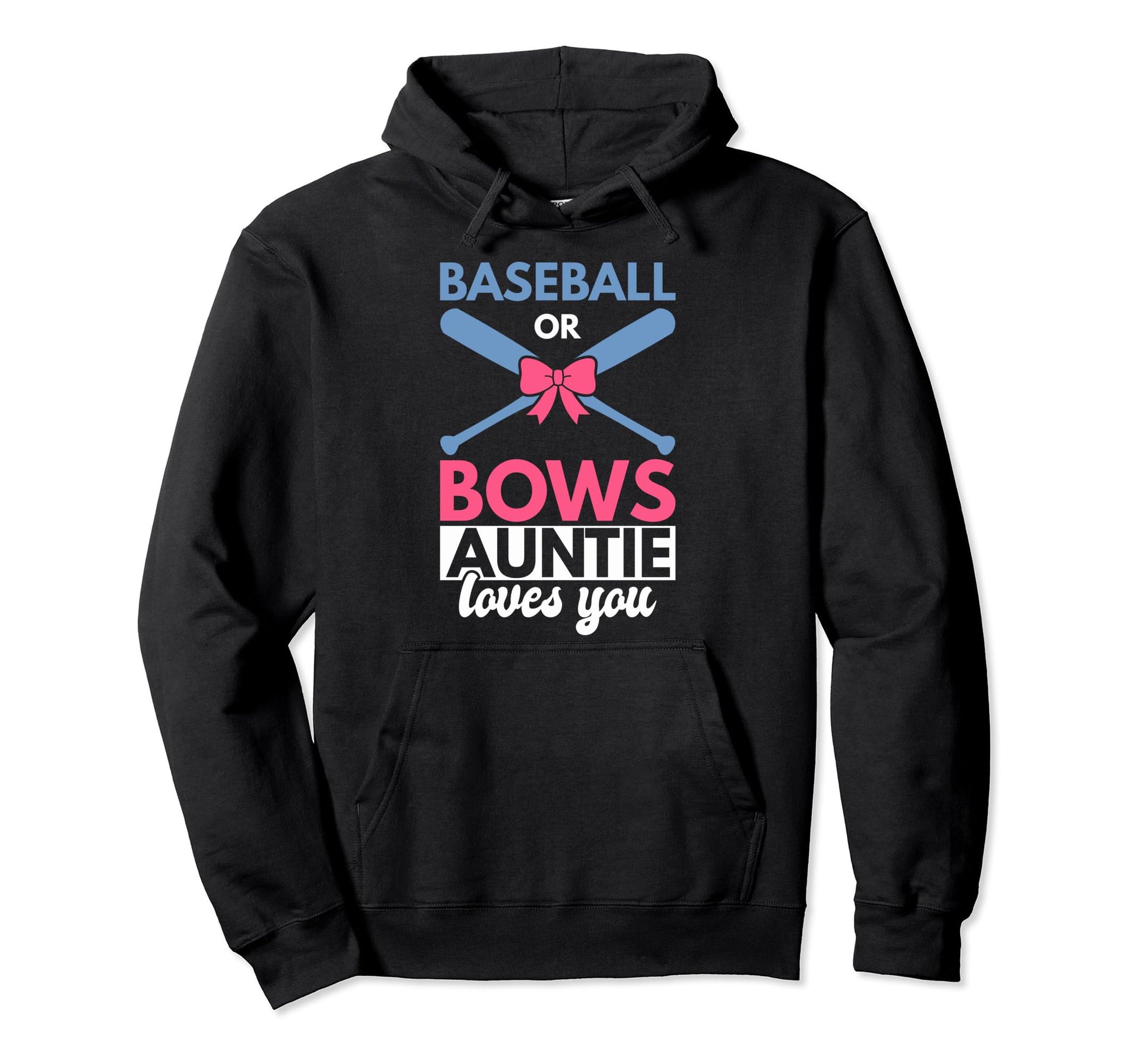 Baseball Or Bows Auntie Loves You Baseball Hoodie - Novelty Apparel Unisex - T-Shirt, Sweatshirt, Hoodie