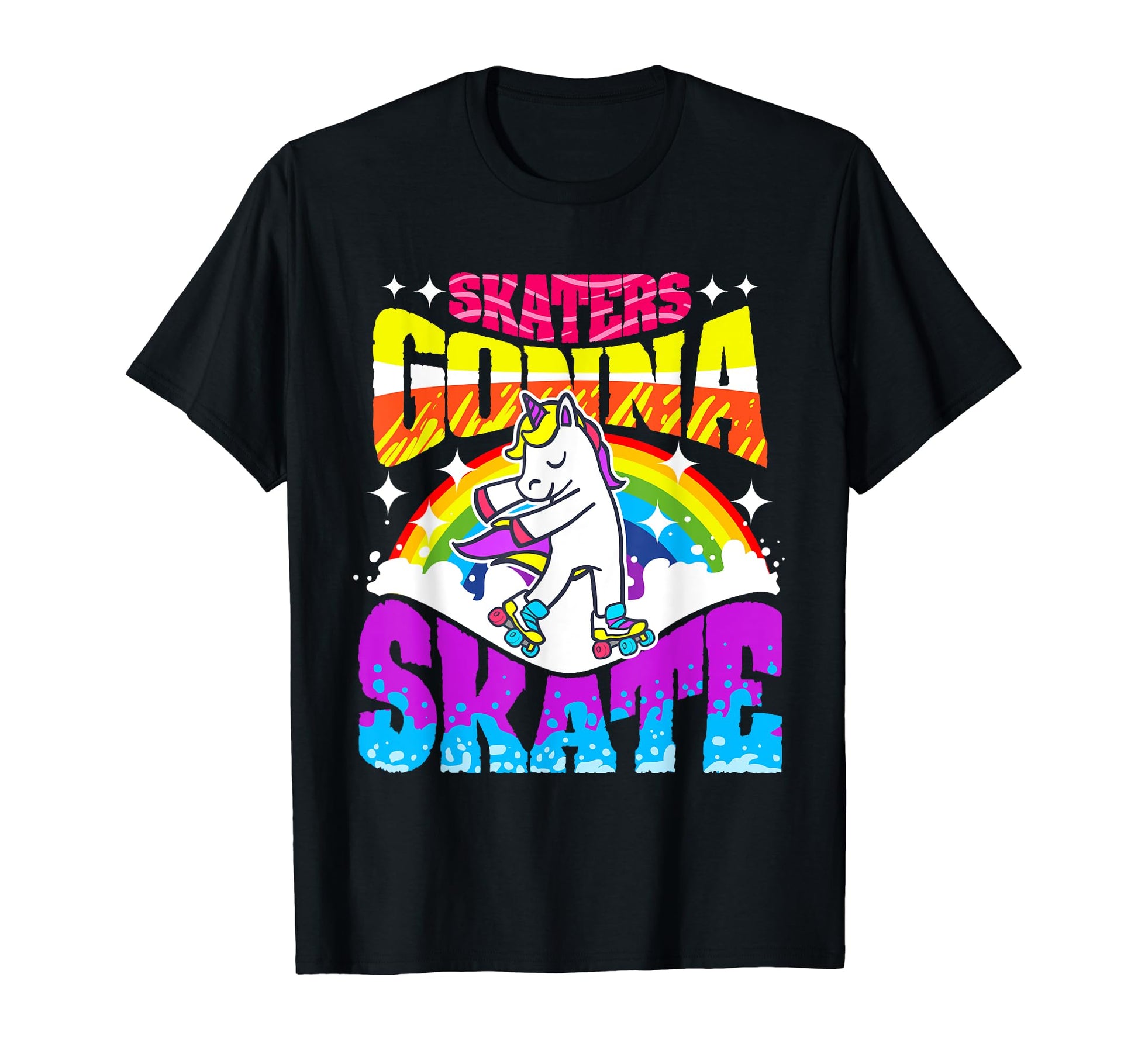 Skaters Gonna Skate Roller Skating Unicorn T-Shirt - Novelty Apparel Unisex - T-Shirt, Sweatshirt, Hoodie
