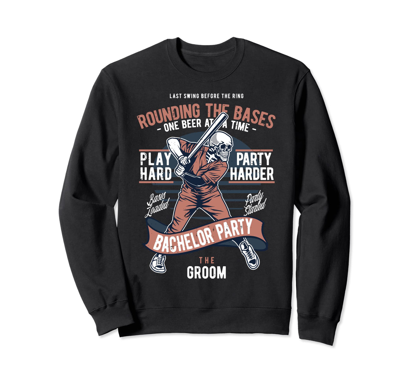 Skeleton Baseball Bachelor Party Sweatshirt - Graphic Print Men Women - T-Shirt, Sweatshirt, Hoodie