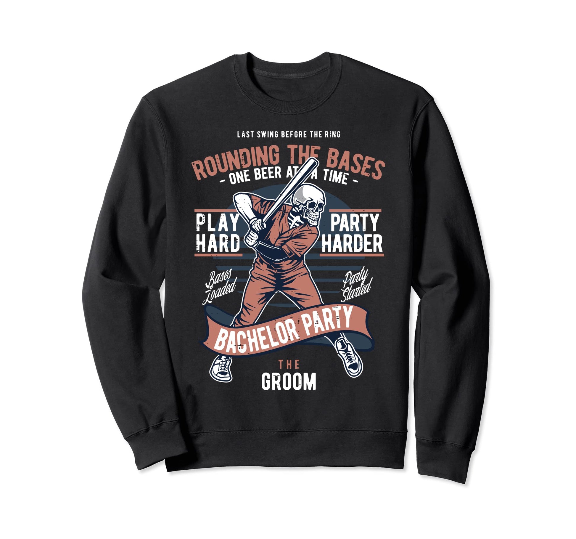 Skeleton Baseball Bachelor Party Sweatshirt - Graphic Print Men Women - T-Shirt, Sweatshirt, Hoodie