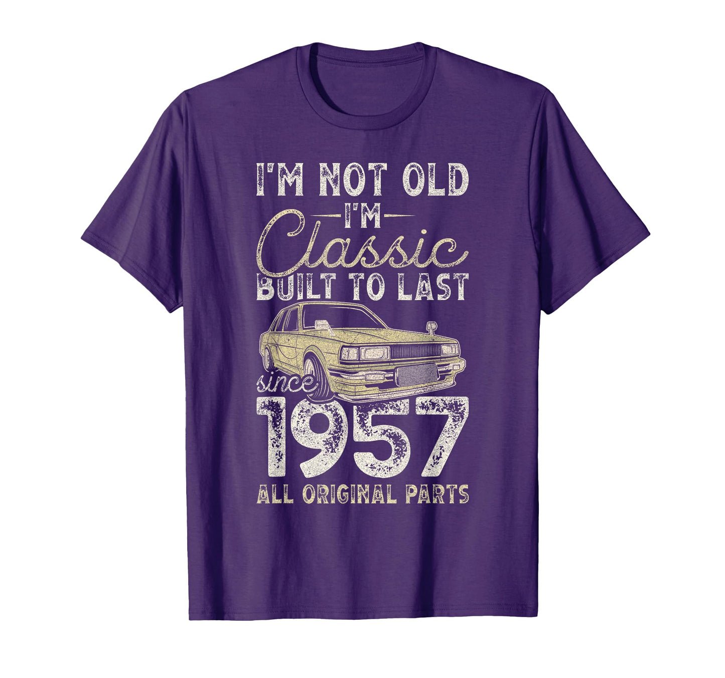 69Th Birthday Since 1957 Car 69 Year T-Shirt - Casual Everyday Wear Unisex - T-Shirt, Sweatshirt, Hoodie