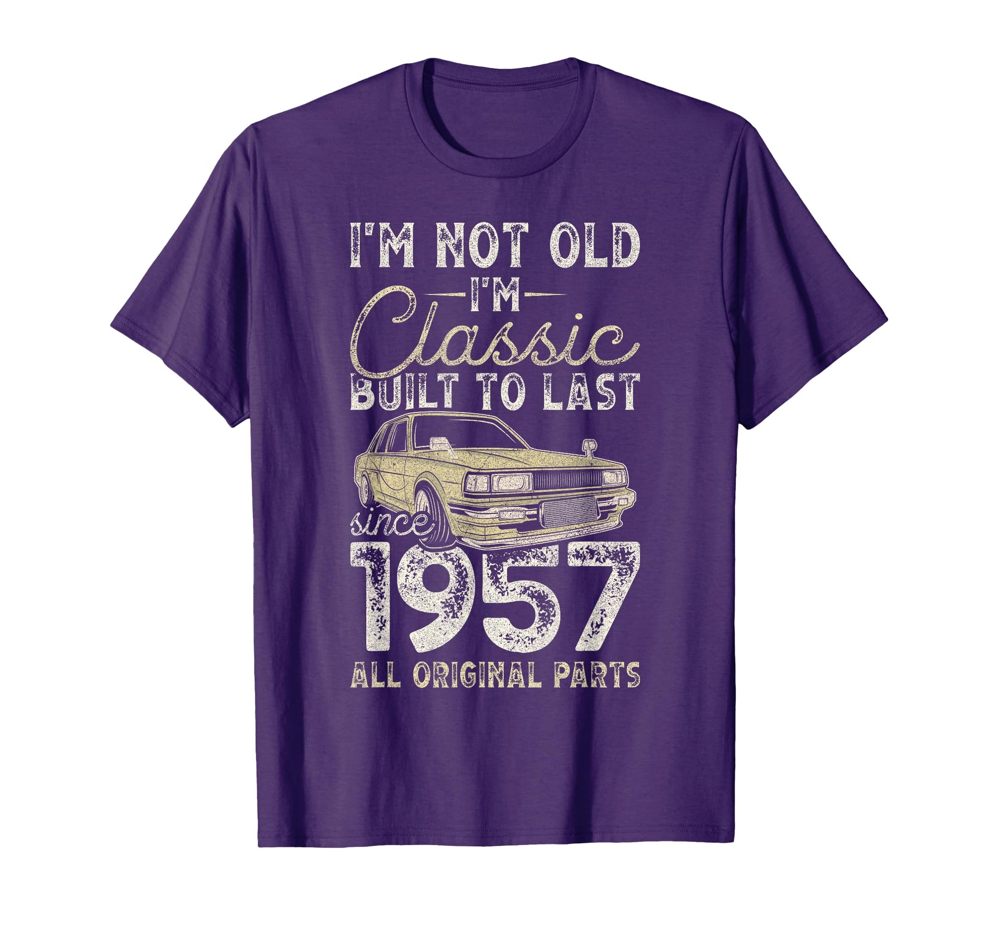 69Th Birthday Since 1957 Car 69 Year T-Shirt - Casual Everyday Wear Unisex - T-Shirt, Sweatshirt, Hoodie