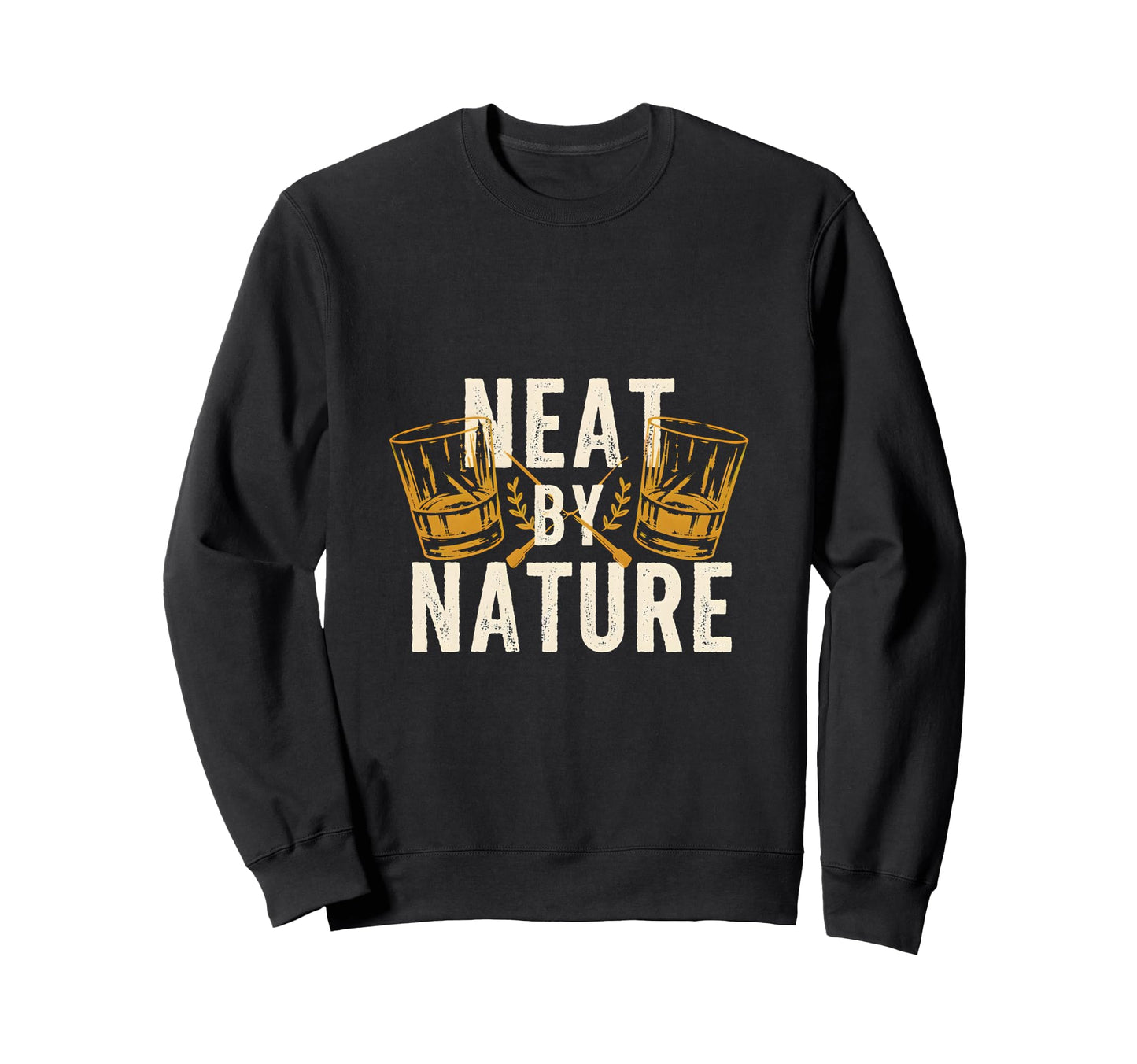 Neat Nature Whiskey Drinker Badge Sweatshirt - Casual Everyday Wear Unisex - T-Shirt, Sweatshirt, Hoodie