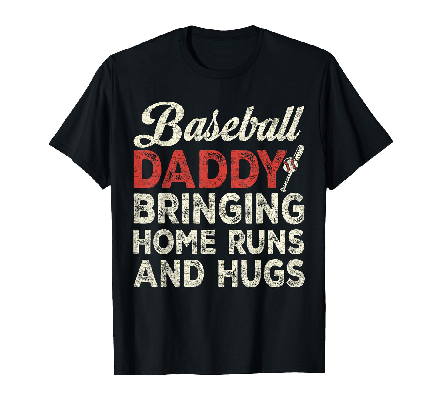 Dad Baseball Daddy Bringing Home T-Shirt - Casual Everyday Wear Men Women - T-Shirt, Sweatshirt, Hoodie