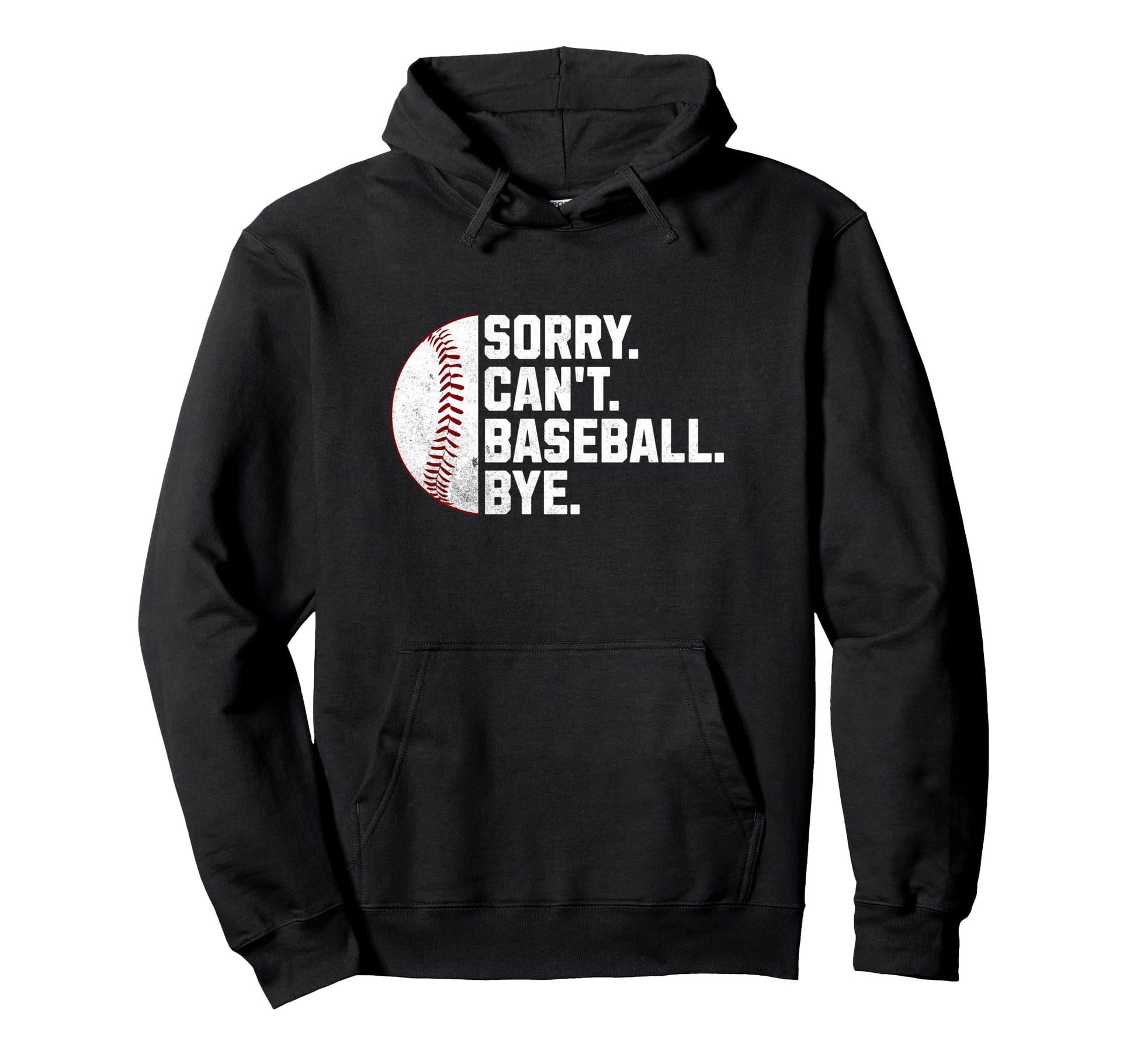 Sorry Cant Baseball Bye Funny Baseball Hoodie - Minimalist Print Men Women - T-Shirt, Sweatshirt, Hoodie