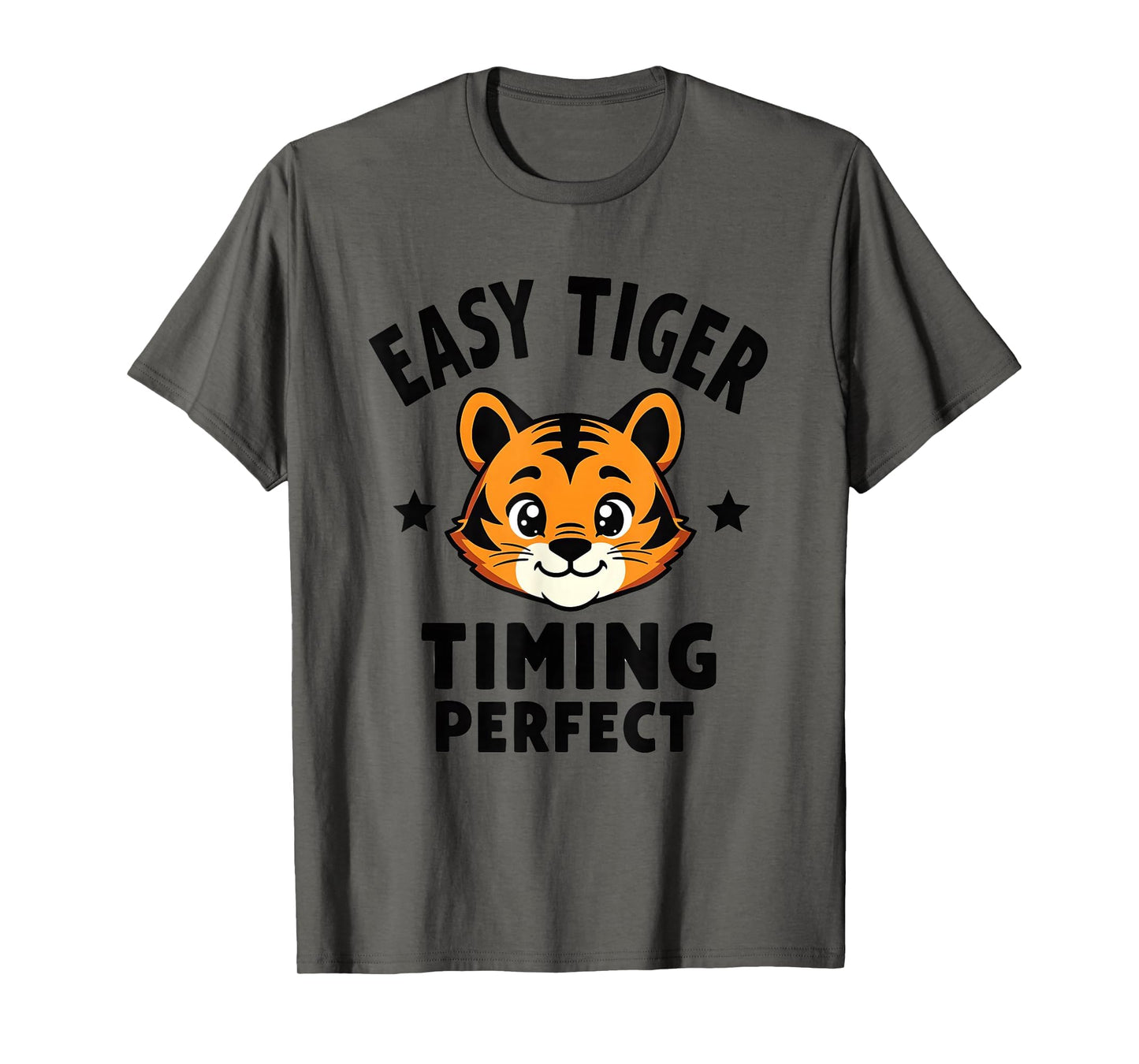 Easy Tiger Timing Typography T-Shirt - Novelty Apparel Men Women - T-Shirt, Sweatshirt, Hoodie