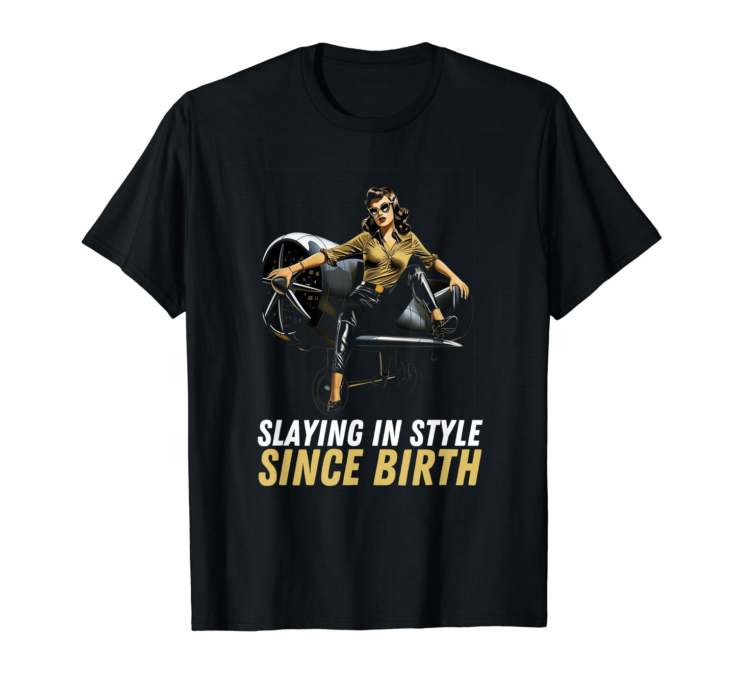 Pin Up Military Aircraft Slaying Since T-Shirt - Custom Art Print Unisex - T-Shirt, Sweatshirt, Hoodie