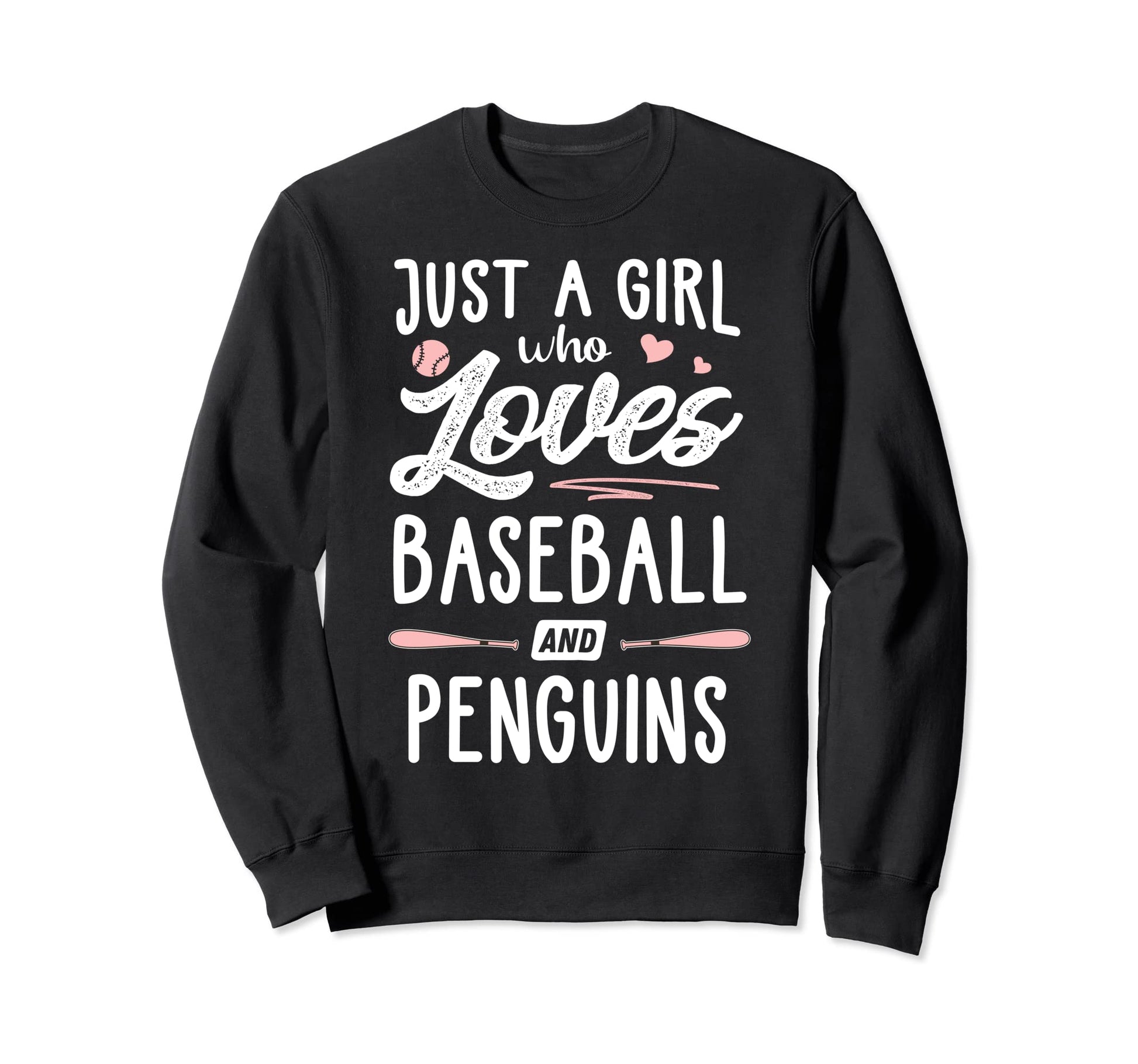 Just Who Loves Baseball And Penguins Sweatshirt - Unique Graphic Unisex - T-Shirt, Sweatshirt, Hoodie