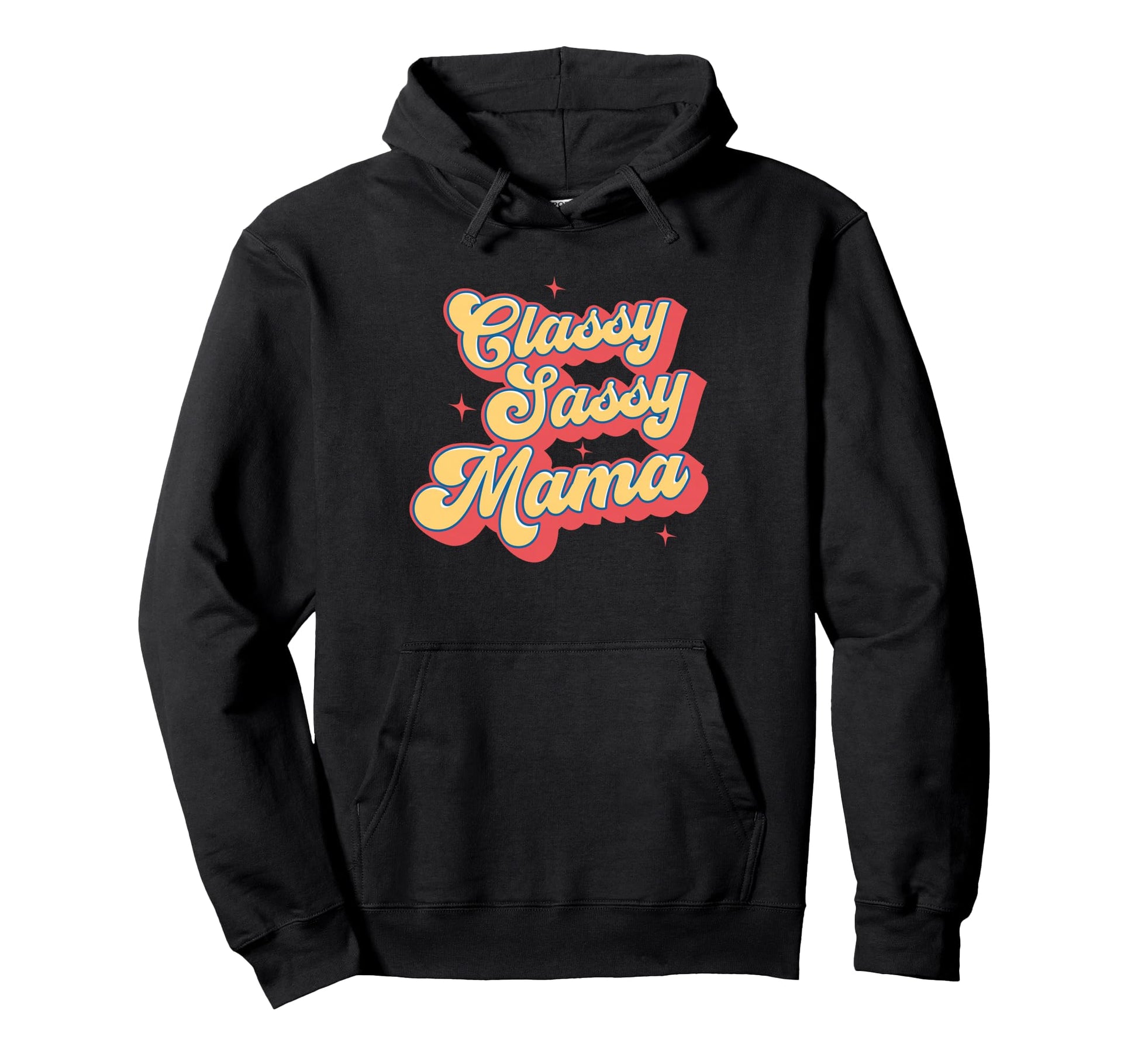 Classy Sassy Mama Stylish Mom Hoodie - Streetwear Style for Adults - T-Shirt, Sweatshirt, Hoodie