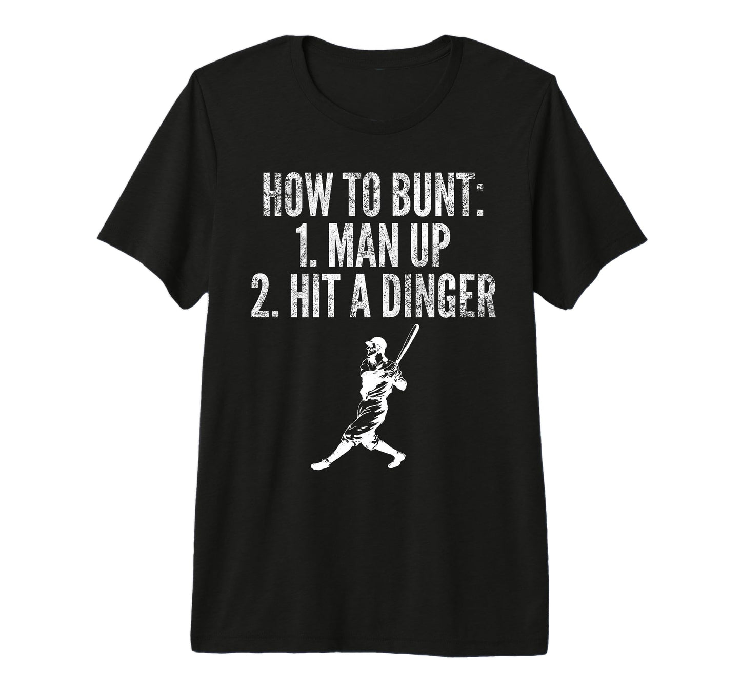 How To Bunt Hit Dinger Funny Baseball T-Shirt - Streetwear Style Men Women - T-Shirt, Sweatshirt, Hoodie