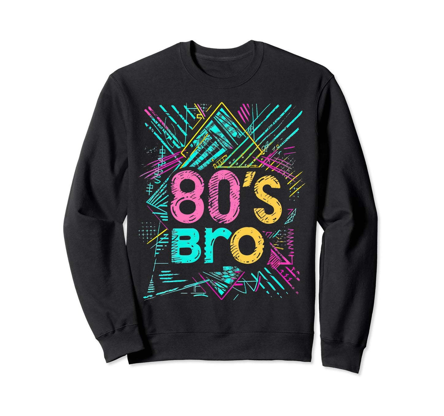 80S Bro Party Costume Synthwave Sweatshirt - Novelty Apparel Unisex - T-Shirt, Sweatshirt, Hoodie
