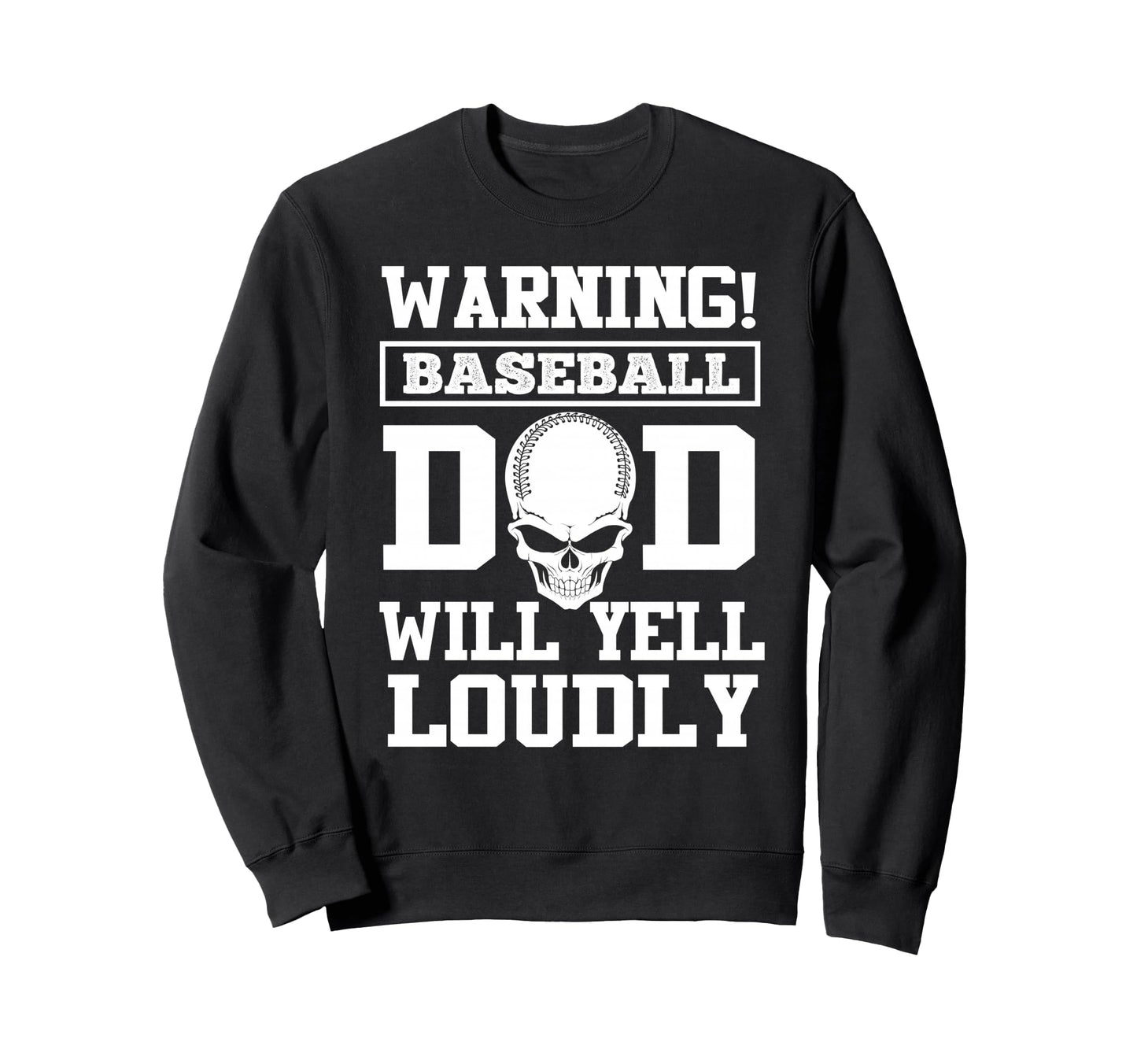 Warning Baseball Dad Skull Sweatshirt - Streetwear Style Men Women - T-Shirt, Sweatshirt, Hoodie