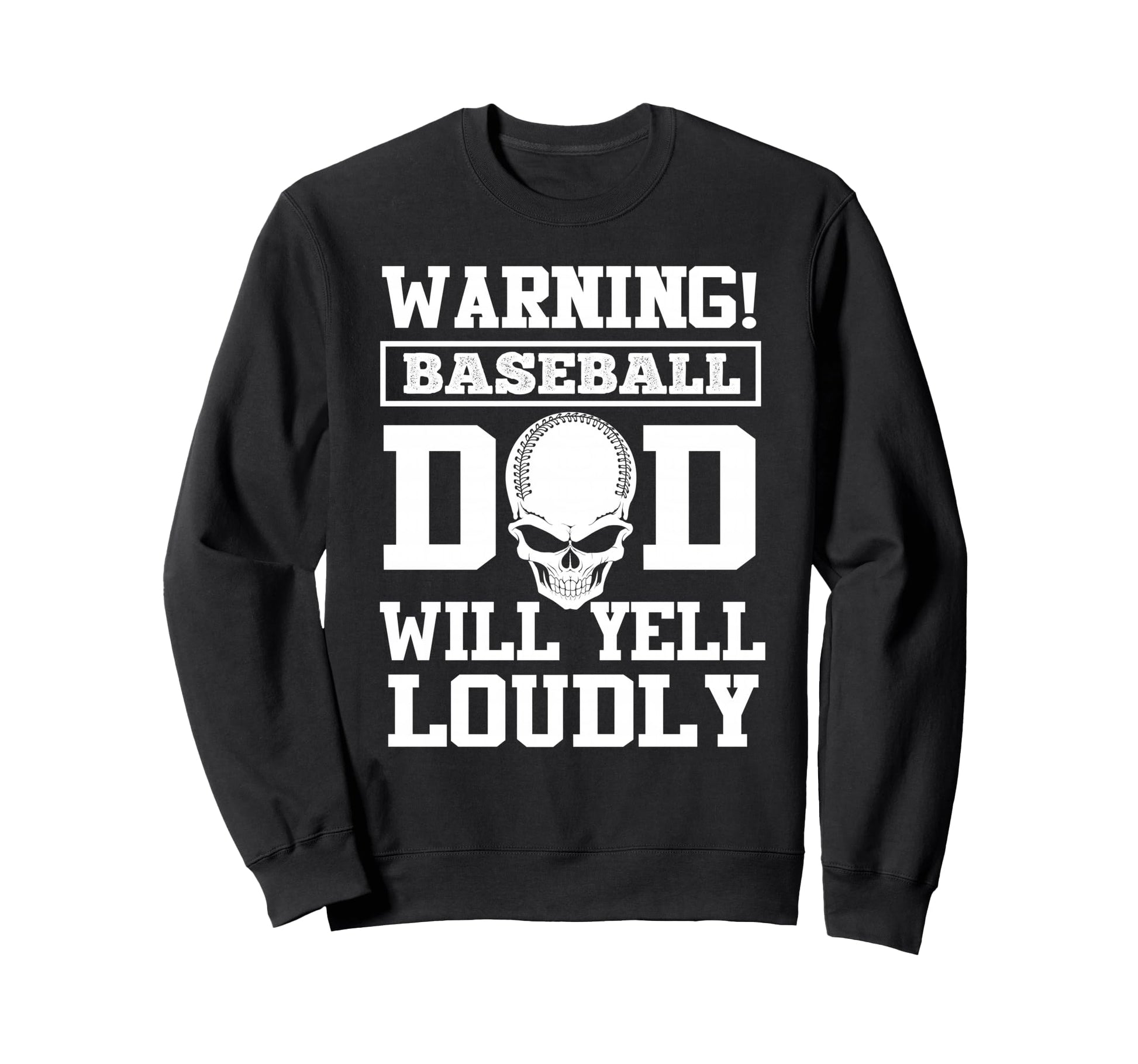 Warning Baseball Dad Skull Sweatshirt - Streetwear Style Men Women - T-Shirt, Sweatshirt, Hoodie