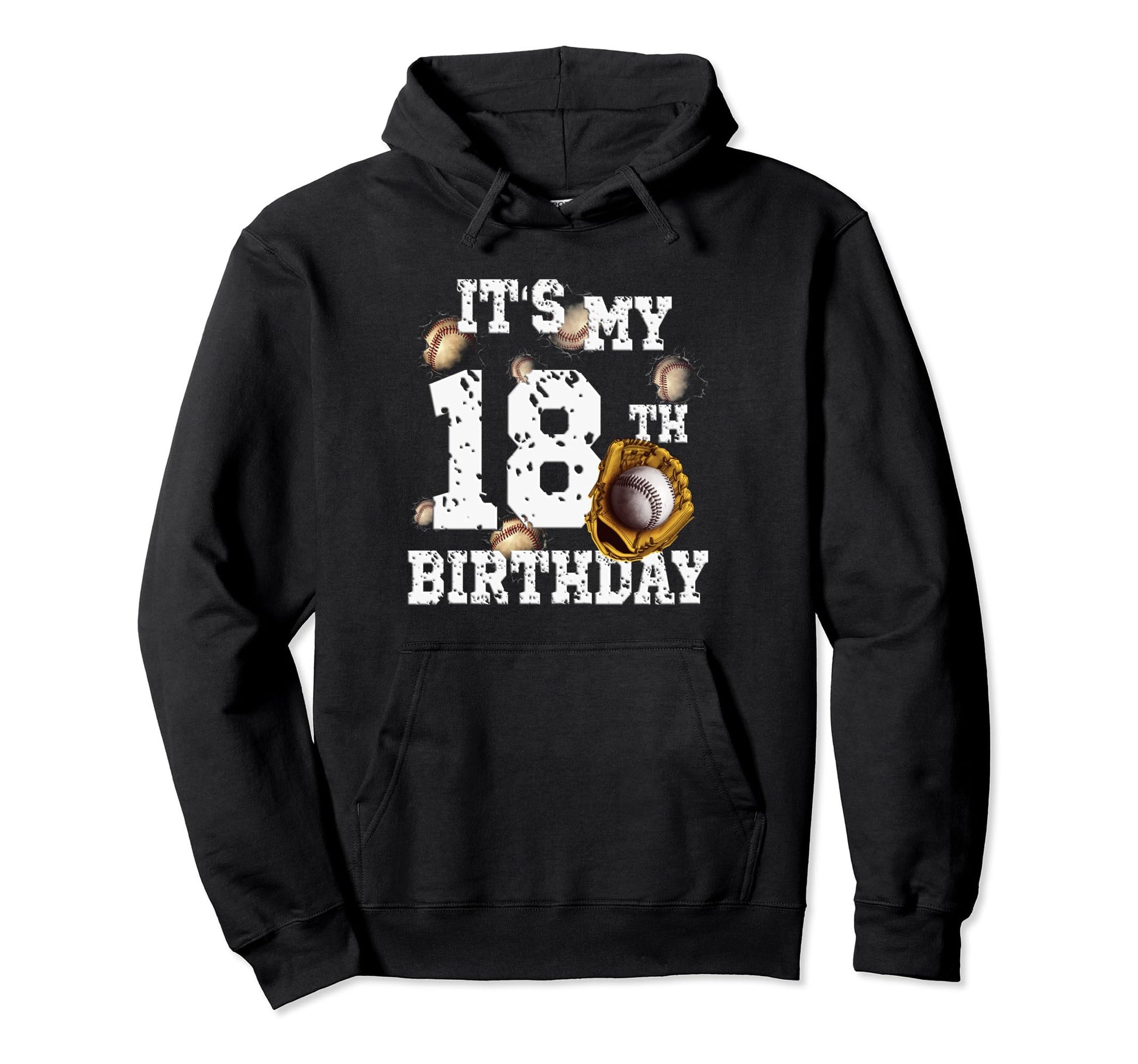 Funny Its My 18Th Birthday Fun Baseball Hoodie - Fun Novelty Design Unisex - T-Shirt, Sweatshirt, Hoodie
