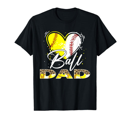 Ball Dad Leopard Baseball Softball T-Shirt - Fun Novelty Design Unisex - T-Shirt, Sweatshirt, Hoodie