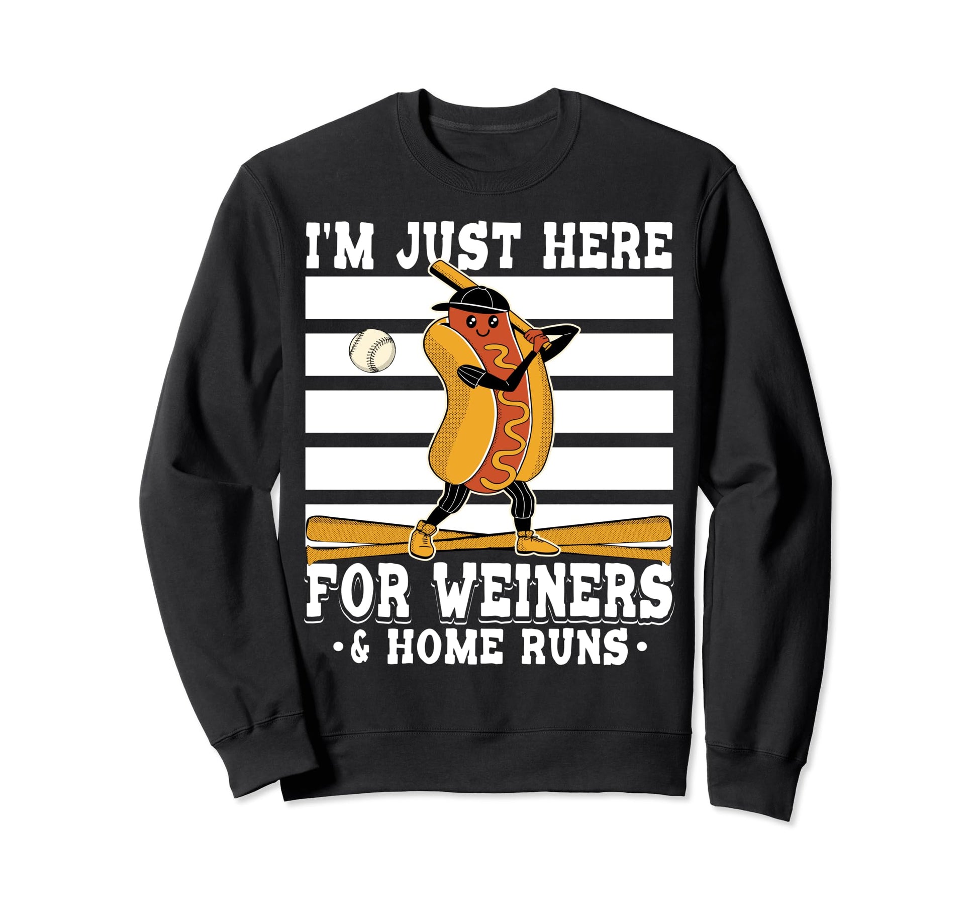 Im Just Here Wieners Home Runs Sweatshirt - Trendy Graphic for Adults - T-Shirt, Sweatshirt, Hoodie