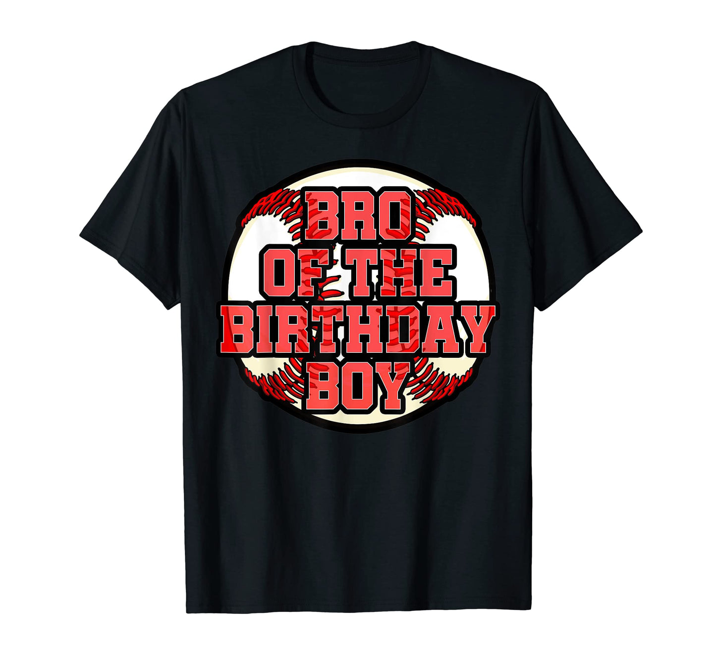 Bro Birthday Baseball Bday Party T-Shirt - Unique Graphic Unisex - T-Shirt, Sweatshirt, Hoodie