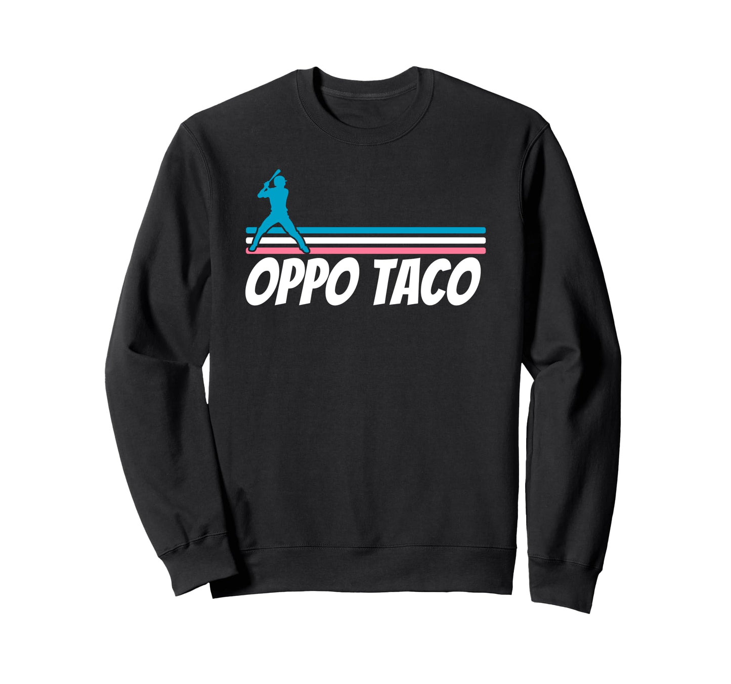 Funny Baseball Oppo Taco Home Sweatshirt - Fun Novelty Design for Adults - T-Shirt, Sweatshirt, Hoodie