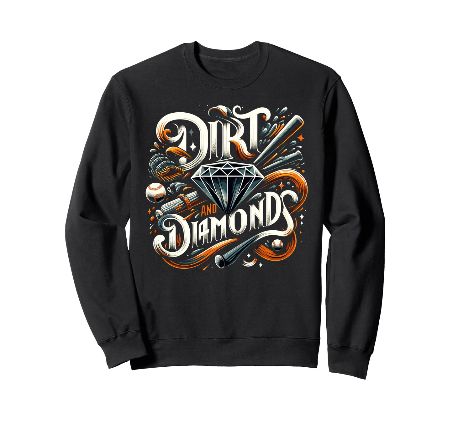 Dirt And Diamonds Baseball Sweatshirt - Fun Novelty Design for Adults - T-Shirt, Sweatshirt, Hoodie