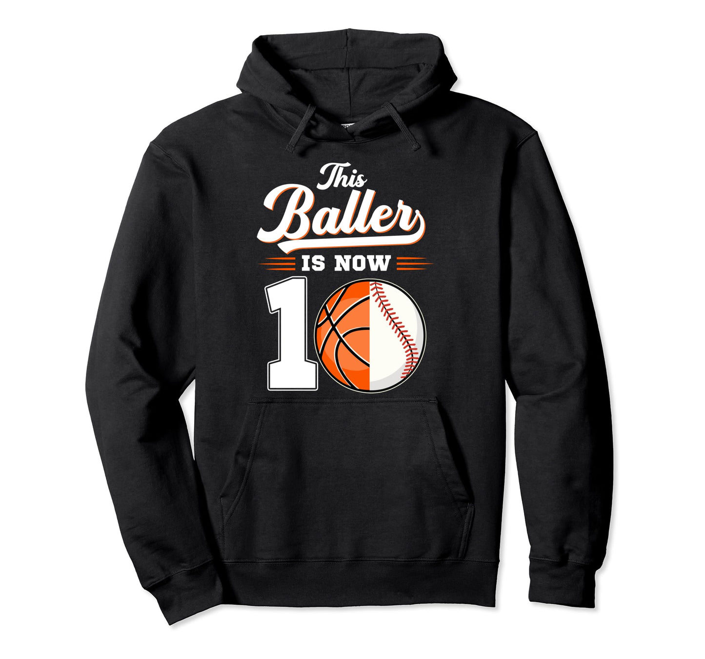 This Baller Is Now 10 Basketball Hoodie - Unique Graphic for Adults - T-Shirt, Sweatshirt, Hoodie