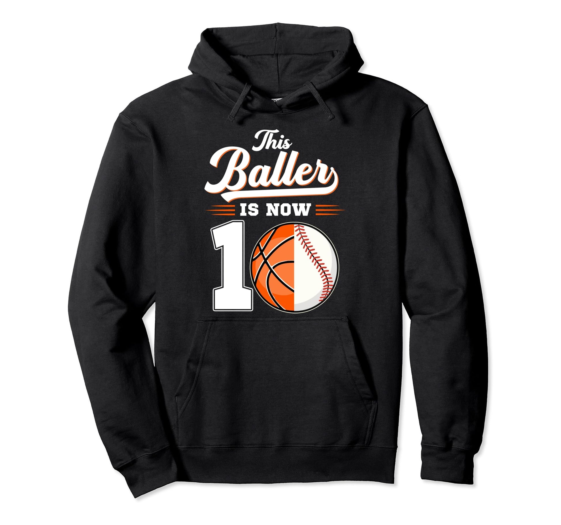 This Baller Is Now 10 Basketball Hoodie - Unique Graphic for Adults - T-Shirt, Sweatshirt, Hoodie