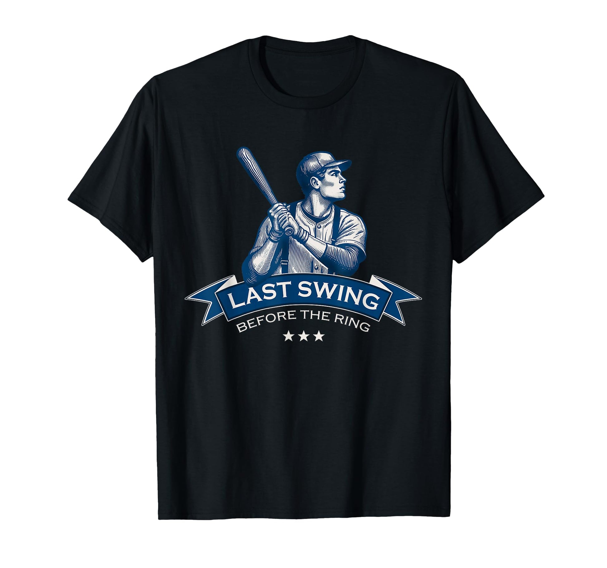 Last Swing Before Ring Baseball T-Shirt - Novelty Apparel Men Women - T-Shirt, Sweatshirt, Hoodie