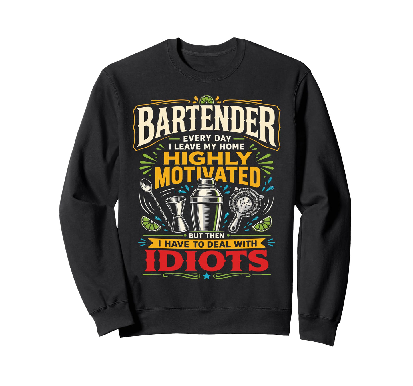 Bartender Mixologist Bartender Sweatshirt - Fun Novelty Design for Adults - T-Shirt, Sweatshirt, Hoodie