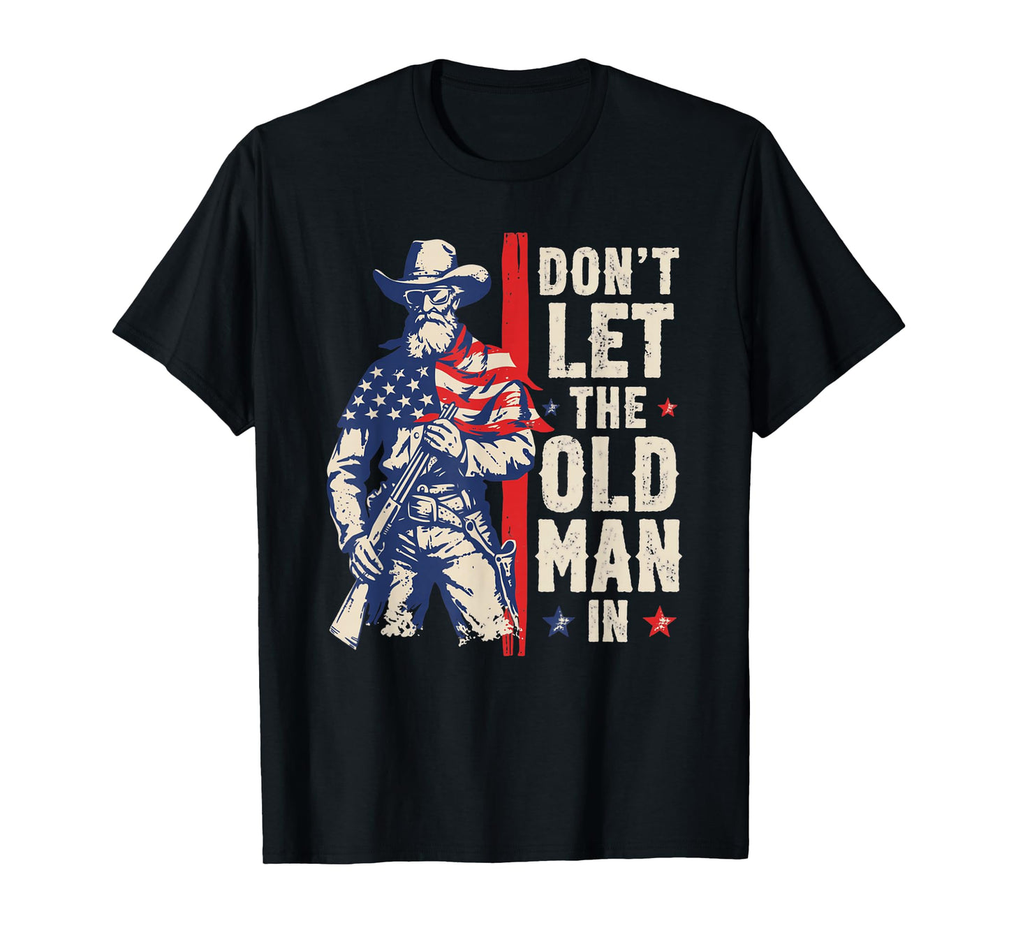 Dont Let Old American Patriotic Cowboy T-Shirt - Unique Graphic for Adults - T-Shirt, Sweatshirt, Hoodie