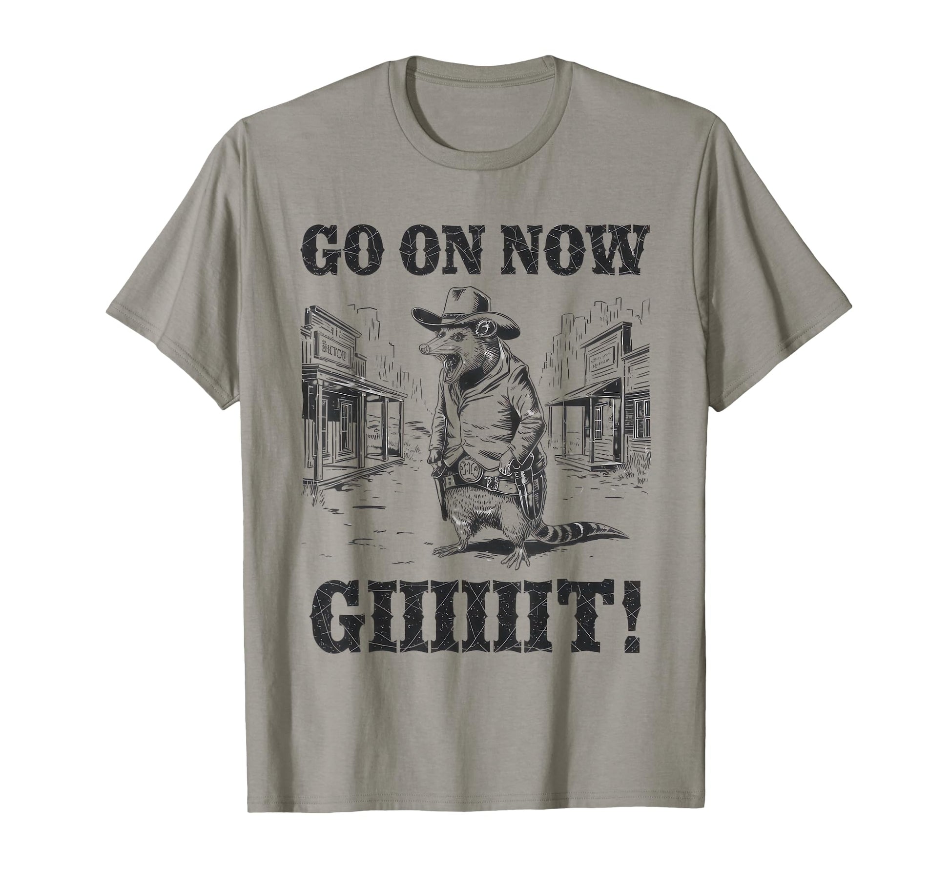 Go Now Git Cowboy Opossum Country Western T-Shirt - Graphic Print Unisex - T-Shirt, Sweatshirt, Hoodie