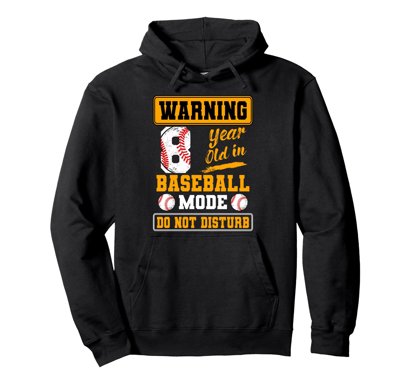 Warning 8 Year Old Baseball Mode Do Not Hoodie - Trendy Graphic Men Women - T-Shirt, Sweatshirt, Hoodie