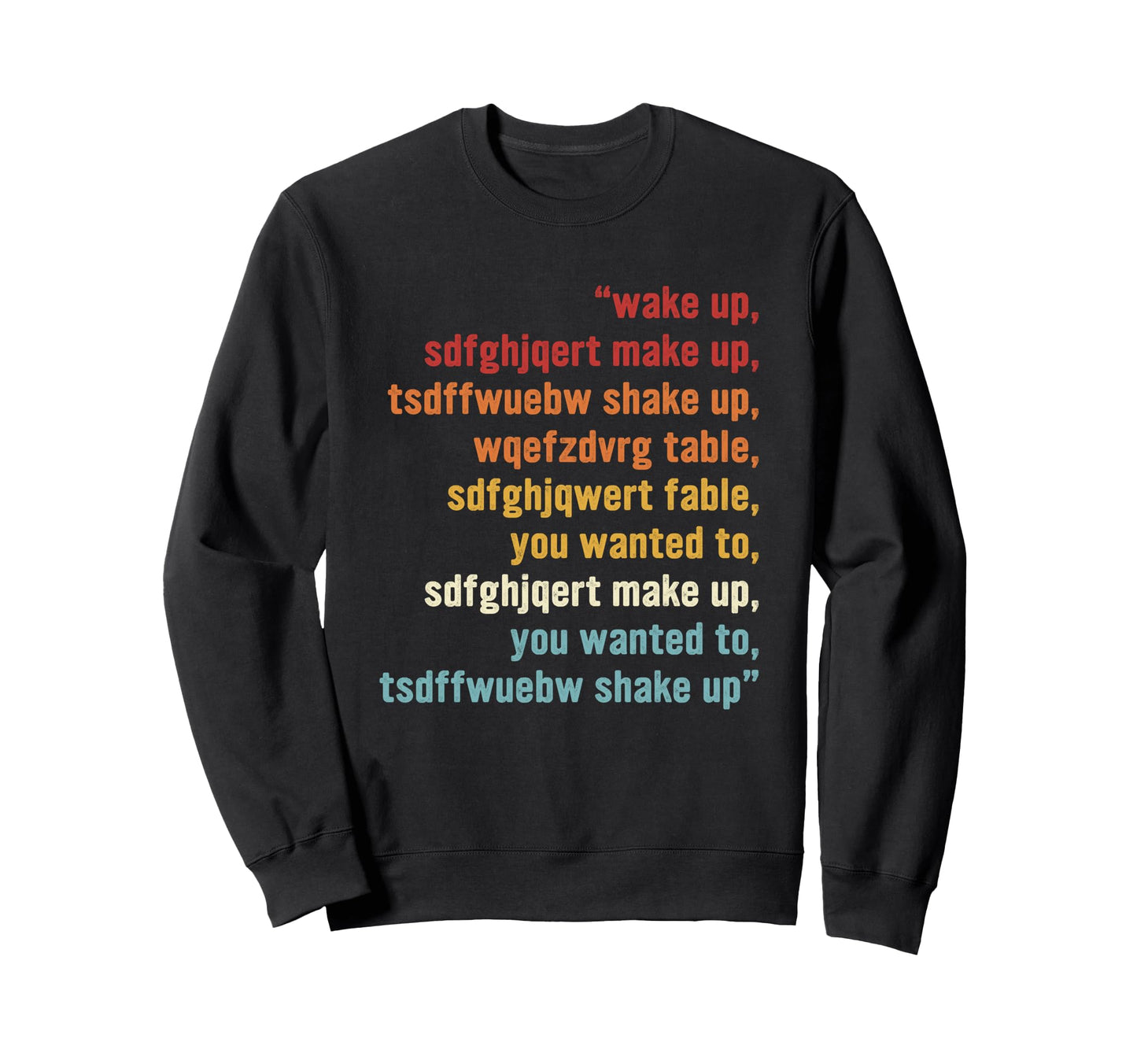 Wake Up Make Up Shake Up Sweatshirt - Casual Everyday Wear for Adults - T-Shirt, Sweatshirt, Hoodie