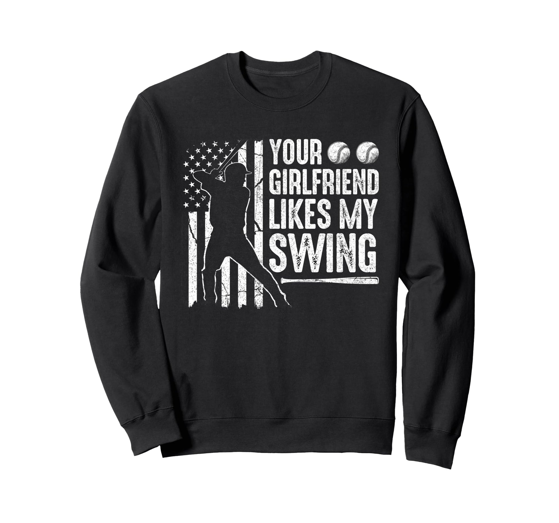 Your Girlfriend Likes My Swing Funny Sweatshirt - Graphic Print Men Women - T-Shirt, Sweatshirt, Hoodie