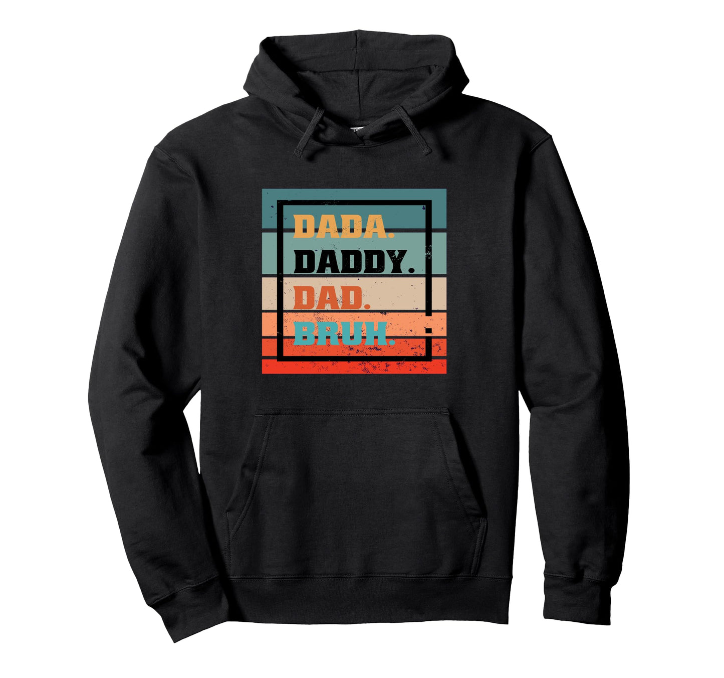 Dada Daddy Dad Bruh Typography Hoodie - Aesthetic Graphic Men Women - T-Shirt, Sweatshirt, Hoodie