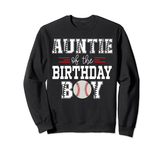 Auntie Birthday Baseball Lover First Sweatshirt - Unique Graphic Unisex - T-Shirt, Sweatshirt, Hoodie