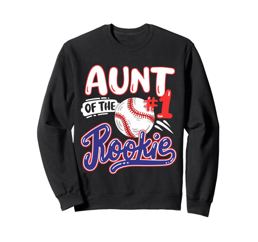 Aunt Rookie 1St Baseball Birthday Sweatshirt - Streetwear Style Men Women - T-Shirt, Sweatshirt, Hoodie